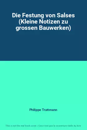 Couverture du produit · Die Festung von Salses (Kleine Notizen zu grossen Bauwerken)