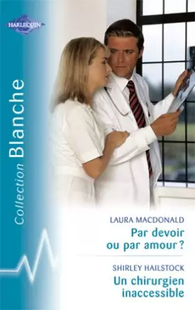 Couverture du produit · Par devoir ou par amour ? - Un chirurgien inaccessible