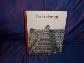 Couverture du produit · L'Art oriental (Bibliotheque Laffont des grands themes  70) (French Edition)