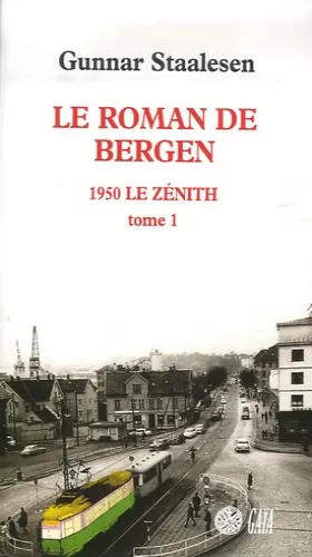 Couverture du produit · Le roman de Bergen : 1950 Le zénith : Tome 1