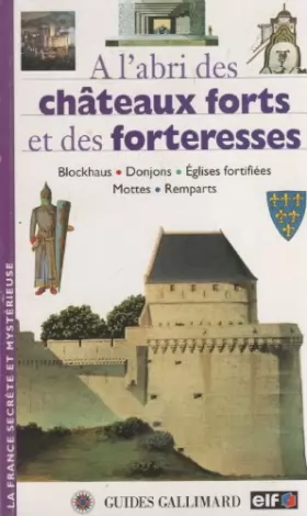 Couverture du produit · A l'abri des châteaux forts et des forteresses