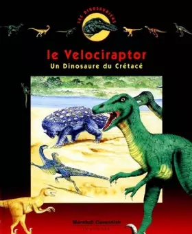 Couverture du produit · LE VELOCIRAPTOR. Un dinosaure du Crétacé