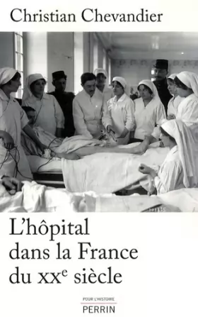 Couverture du produit · L'hôpital dans la France du XXe siècle