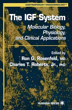 Couverture du produit · The Igf System: Molecular Biology, Physiology, and Clinical Applications