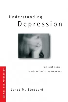 Couverture du produit · Understanding Depression: Feminist Social Constructionist Approaches (Women and Psychology)