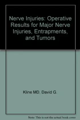 Couverture du produit · Nerve Injuries: Operative Results for Major Nerve Injuries, Entrapments, and Tumors