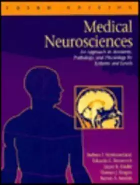 Couverture du produit · Medical Neurosciences: An Approach to Anatomy, Pathology and Physiology by Systems and Levels