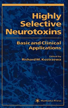 Couverture du produit · Highly Selective Neurotoxins: Basic and Clinical Application