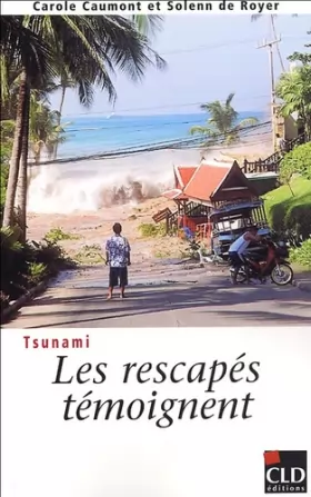 Couverture du produit · Tsunami : Les rescapés témoignent