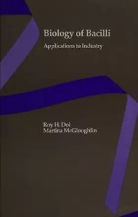 Couverture du produit · Biology of Bacilli: Applications to Industry