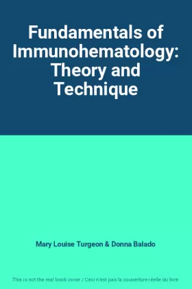 Couverture du produit · Fundamentals of Immunohematology: Theory and Technique
