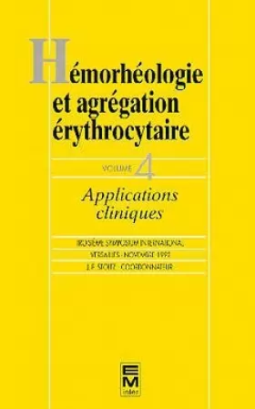 Couverture du produit · Hémorhéologie et agrégation érythrocytaire - 3e Symposium international, Versailles... novembre 1992: Applications cliniques (4