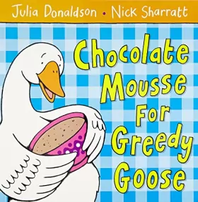 Couverture du produit · Chocolate Mousse for Greedy Goose.