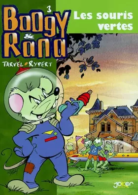 Couverture du produit · Boogy & Rana, tome 3 : Les souris vertes