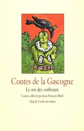 Couverture du produit · Contes de la Gascogne : Le roi des corbeaux