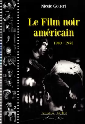 Couverture du produit · Le Film noir américain, 1940-1955