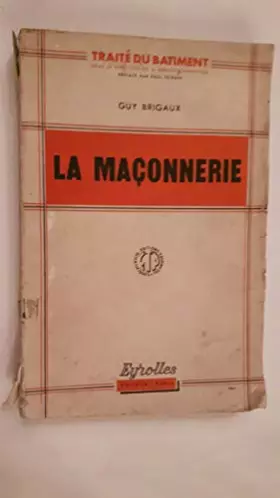 Couverture du produit · La Maçonnerie : Par Guy Brigaux,... Préface de Paul Peirani