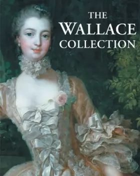 Couverture du produit · The Wallace Collection - Catalogue of Pictures : Vol.2 French Nineteenth Century