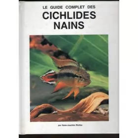 Couverture du produit · Le guide complet des cichlides nains