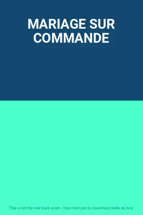 Couverture du produit · MARIAGE SUR COMMANDE