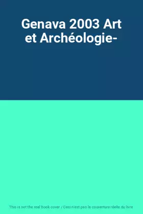 Couverture du produit · Genava 2003 Art et Archéologie-
