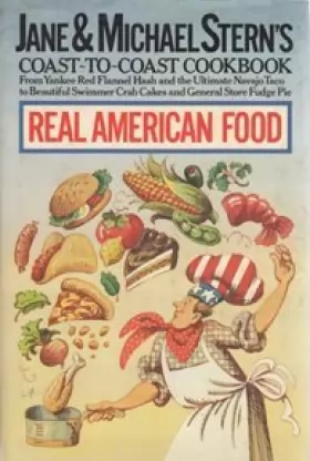 Couverture du produit · Real American Food: Jane and Michael Stern's Coast-To-Coast Cookbook : From Yankee Red Flannel Hash and the Ultimate Navajo Tac