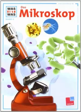 Couverture du produit · Was ist Was. Das Mikroskop.