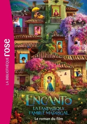 Couverture du produit · Bibliothèque Disney - Encanto : La fantastique famille Madrigal - Le roman du film
