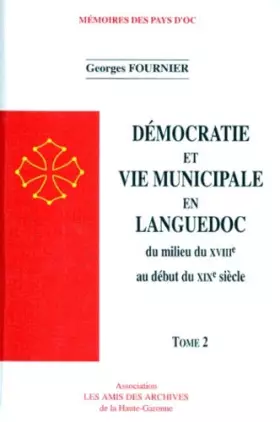 Couverture du produit · DEMOCRATIE ET VIE MUNICIPALE EN LANGUEDOC.: Tome 1 et 2, Du milieu du 18ème au début du 19ème siècle