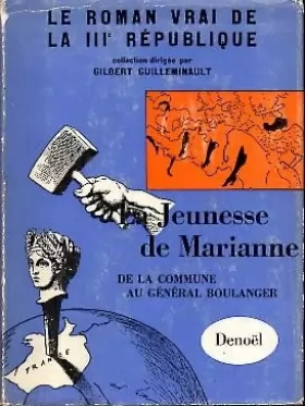 Couverture du produit · LA JEUNESSE DE MARIANNE. DE LA COMMUNE AU GENERAL BOULANGER.