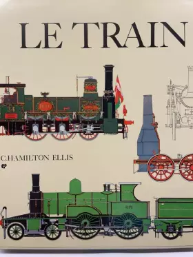 Couverture du produit · Le train, l'épopée des chemins de fer