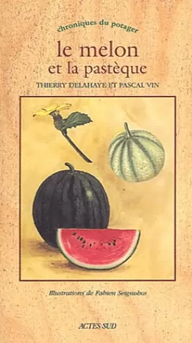 Couverture du produit · Le Melon et la Pastèque