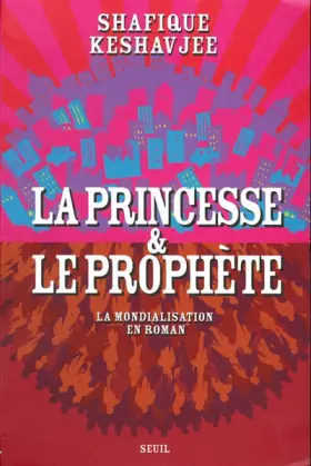 Couverture du produit · La Princesse et le Prophète : La Mondialisation en roman