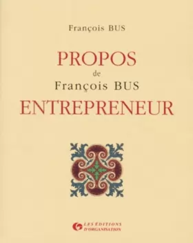 Couverture du produit · Propos de François Bus, entrepreneur