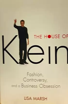 Couverture du produit · The House of Klein: Fashion, Controversy, and a Business Obsession