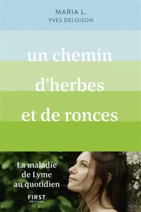 Couverture du produit · Un chemin d'herbes et de ronces. La maladie de Lyme au quotidien