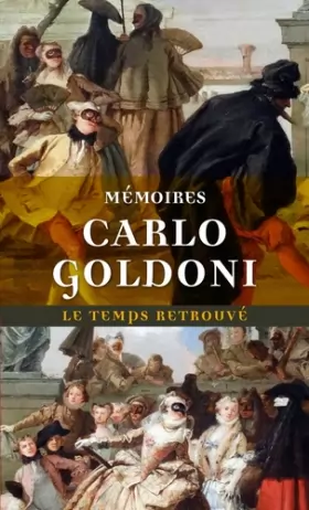Couverture du produit · Mémoires de M. Goldoni pour servir à l'histoire de sa vie et à celle de son théâtre