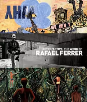 Couverture du produit · Retro/ Active: The Work of Rafael Ferrer, June 8-August 22, 2010 El Museo Del Barrio, New York