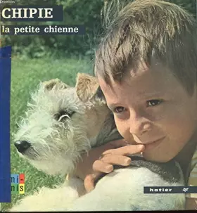Couverture du produit · Anne-Marie Pajot. Chipie la petite chienne : Photographiée par Claudine Maréchal