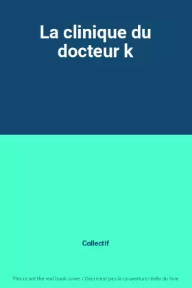 Couverture du produit · La clinique du docteur k