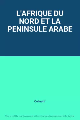 Couverture du produit · L'AFRIQUE DU NORD ET LA PENINSULE ARABE