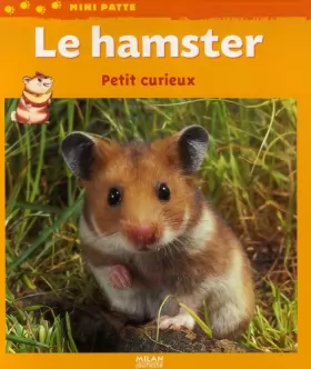 Couverture du produit · Le hamster : Petit curieux