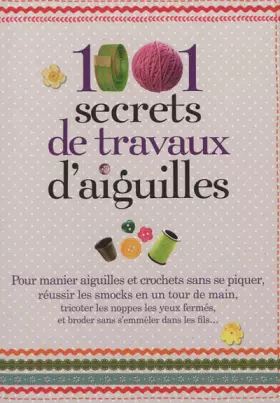 Couverture du produit · 1001 secrets de travaux d'aiguilles
