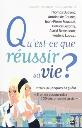 Couverture du produit · Qu'est-ce que réussir sa vie ? [Si à 50 ans on n'a pas une Rolex]