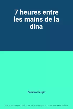 Couverture du produit · 7 heures entre les mains de la dina