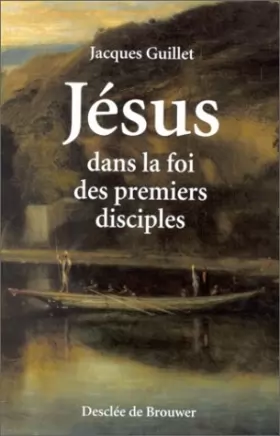 Couverture du produit · Jésus dans la foi des premiers disciples