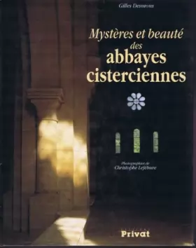 Couverture du produit · Mystères et beauté des abbayes cisterciennes