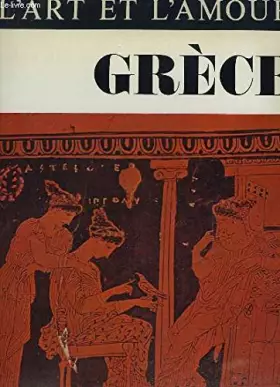 Couverture du produit · L'Art et l'Amour. Grèce. Eros Kalos.