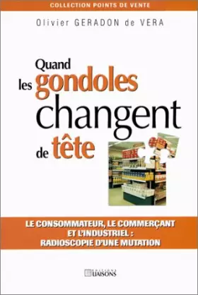 Couverture du produit · Quand les gondoles changent de tête. Le consommateur, le commerçant et l'industrie : radioscopie d'une mutation