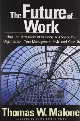 Couverture du produit · The Future of Work: How the New Order of Business Will Shape Your Organization, Your Management Style, and Your Life